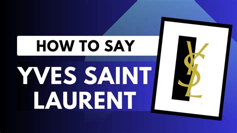 pronounce ysl libre|yves saint laurent pronunciation audio.